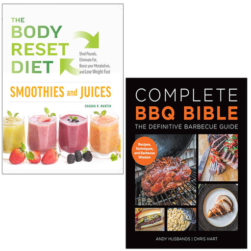 The Body Reset Diet Smoothies and Juices, Complete BBQ BIBLE The Definitive Barbecue Guide 2 Books Collection Set - The Book Bundle