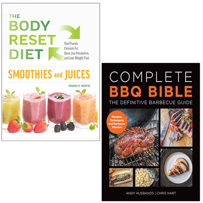 The Body Reset Diet Smoothies and Juices, Complete BBQ BIBLE The Definitive Barbecue Guide 2 Books Collection Set - The Book Bundle