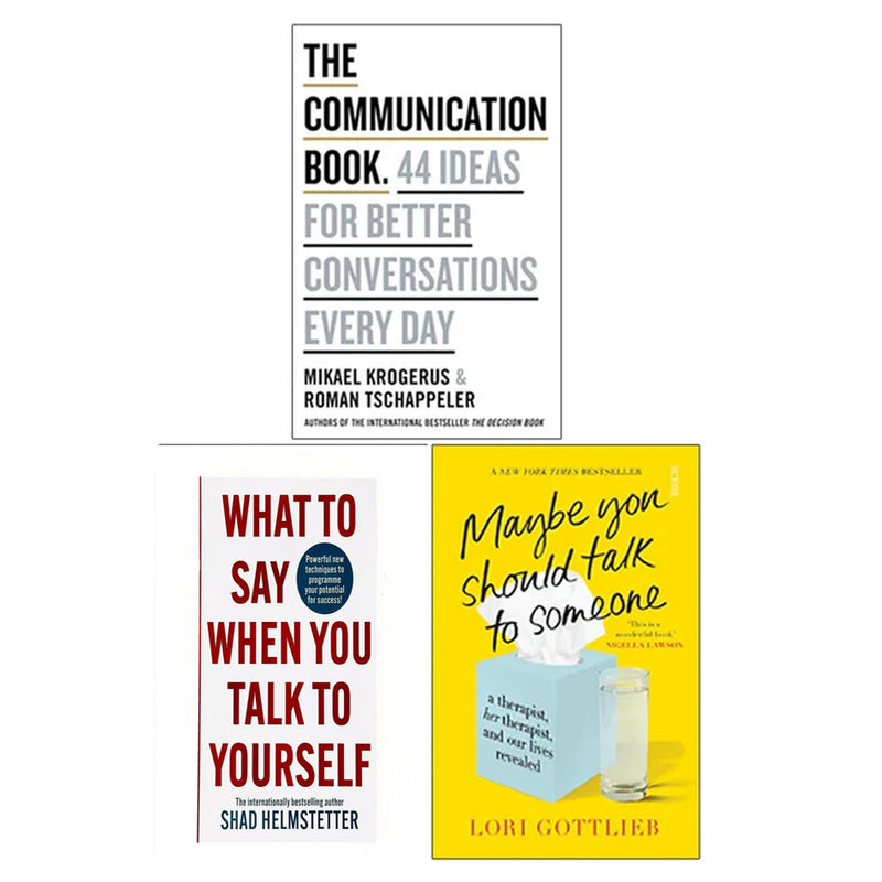The Communication Book, What to Say When You Talk to Your Self & Maybe You Should Talk to Someone 3 Books Collection Set