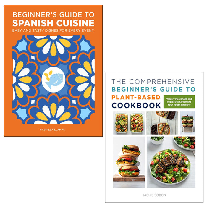 The Comprehensive Beginner's Guide to Plant-Based Cookbook, Beginner's Guide to Spanish Cuisine 2 Books Collection Set - The Book Bundle