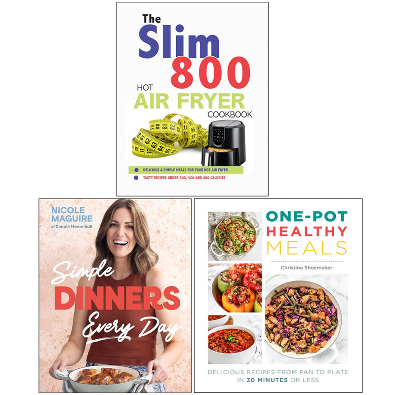 Simple Dinners Every Day, One Pot Healthy Meals & Slim Hot Air Fryer 3 Books Collection Set - Non Fiction - Mixed Format
