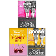 Dawn O'Porter Collection 3 Books Set(Paper Aeroplanes ,Goose  & Honeybee Hardcover) - The Book Bundle