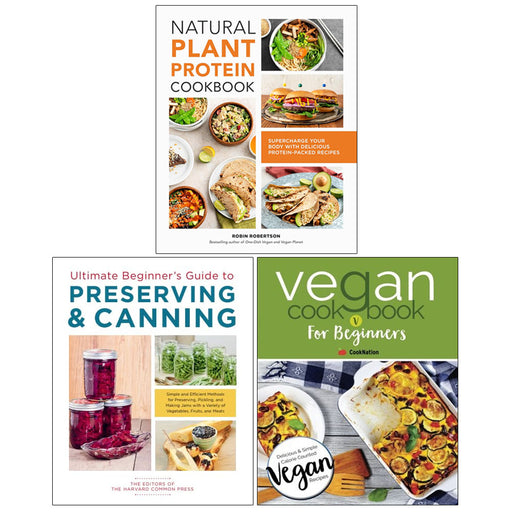 Natural Plant Protein Cookbook, Ultimate Beginner's Guide to Preserving & Canning,Vegan Cookbook For Beginners 3 Books Collection Set - The Book Bundle
