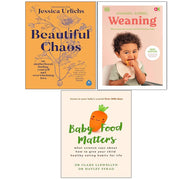 Beautiful Chaos, Weaning Annabel Karmel (HB),Baby Food Matters 3 Books Set - The Book Bundle