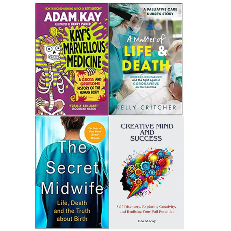 Kay's Marvellous Medicine [Hardcover], A Matter of Life and Death, The Secret Midwife,Creative Mind And Success 4 Books Collection Set - The Book Bundle