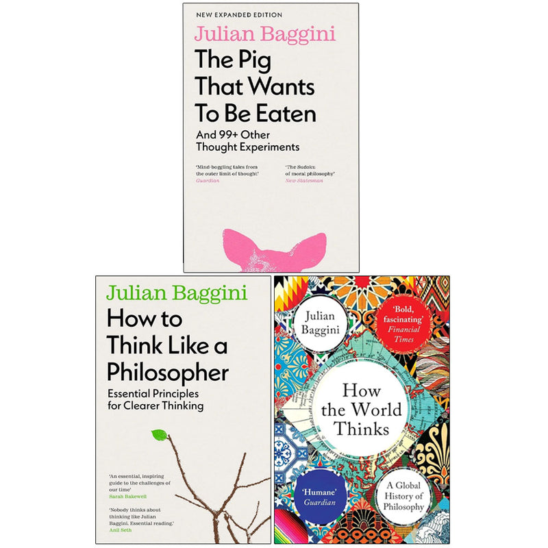 The Pig That Wants to Be Eaten & How The World Thinks 3 Books Collection Set by Julian Baggini - Non Fiction - Paperback