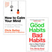 How to Calm Your Mind, Good Habits, Bad Habits 2 Books Collection Set - The Book Bundle