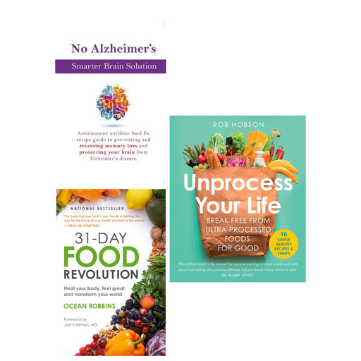 Unprocess Your Life , 31-Day Food Revolution, No Alzheimer's Smarter Brain Keto Solution 3 Books Set - The Book Bundle