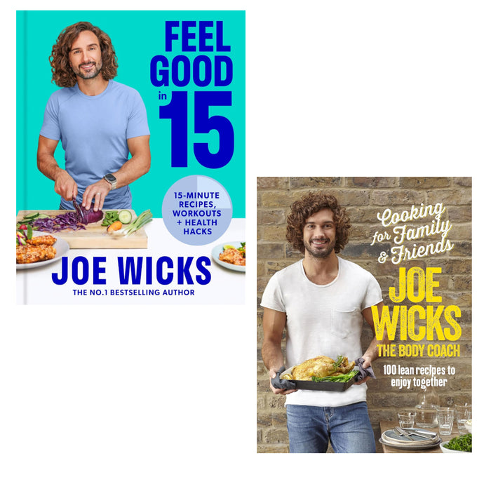 Joe Wicks 2 Books Set (Feel Good in 15, Cooking for Family and Friends (HB)) - The Book Bundle
