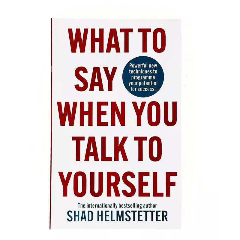 What to Say When You Talk to Your Self by Shad Helmstetter - Non Fiction - Paperback