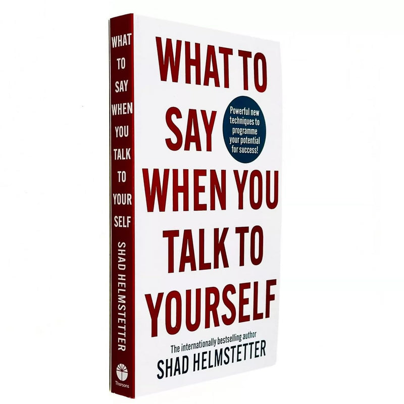 What to Say When You Talk to Your Self by Shad Helmstetter - Non Fiction - Paperback