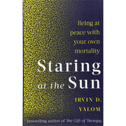 Loves Executioner, The Gift of Therapy, Staring at the Sun 3 Books Collection Set By Irvin Yalom - The Book Bundle