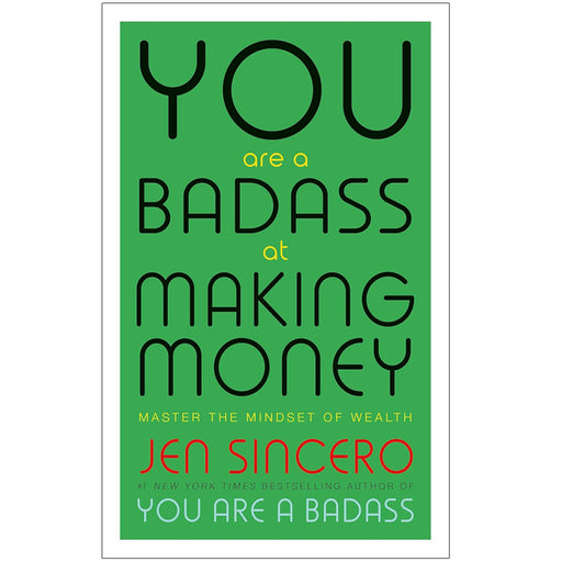 Paperback of "You Are a Badass at Making Money" by Jen Sincero, featuring the book cover with bold title and author’s name.
