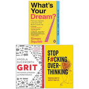What's Your Dream?, Grit Angela Duckworth, Stop F*king Over-thinking 3 Books Collection Set - The Book Bundle