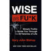 Unfu*k Yourself Series 3 Books Collection Set By Gary John Bishop (Unfuk Yourself, Do the Work & Wise as F*ck) - The Book Bundle