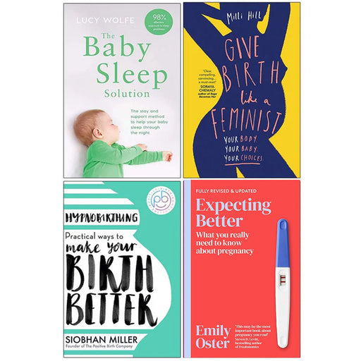 The Baby Sleep Solution, Give Birth Like a Feminist, Hypnobirthing, Expecting Better 4 Books Collection Set - The Book Bundle
