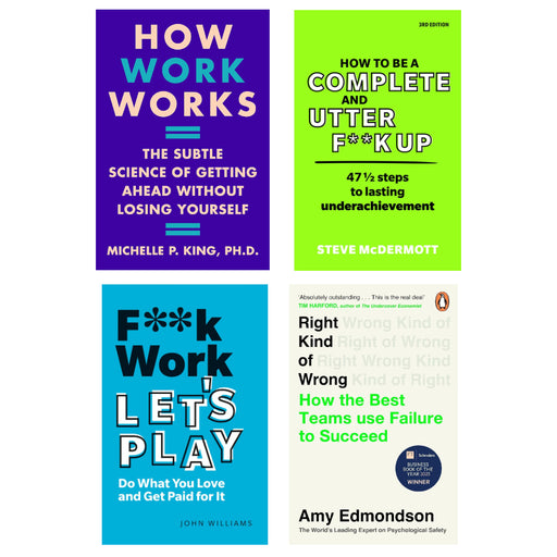 How Work Works (HB), F**k Work, Let's Play, How to be a Complete and Utter F**k Up, Right Kind of Wrong 4 Books Set - The Book Bundle