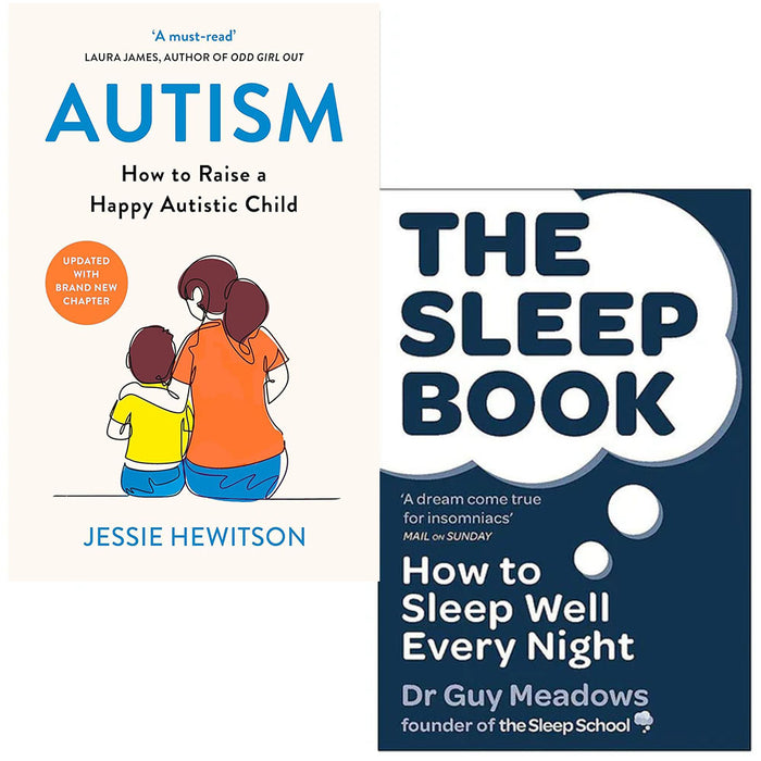 Autism: How to raise By Jessie Hewitson & The Sleep Book: How to Sleep Well By Dr Guy Meadows 2 Books Collection Set - The Book Bundle