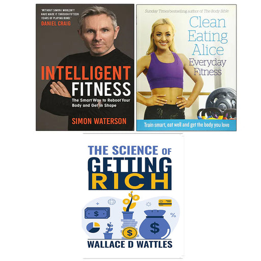 Intelligent Fitness, The Science of Getting Rich, Clean Eating Alice Everyday 3 Books Set - The Book Bundle