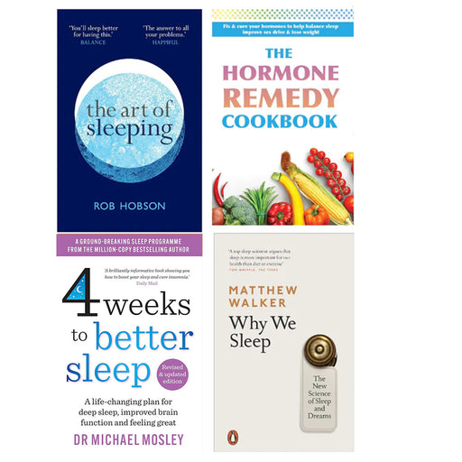 The Art of Sleeping, The Hormone Remedy Cookbook, 4 Weeks to Better Sleep & Why We Sleep 4 Books Set - The Book Bundle