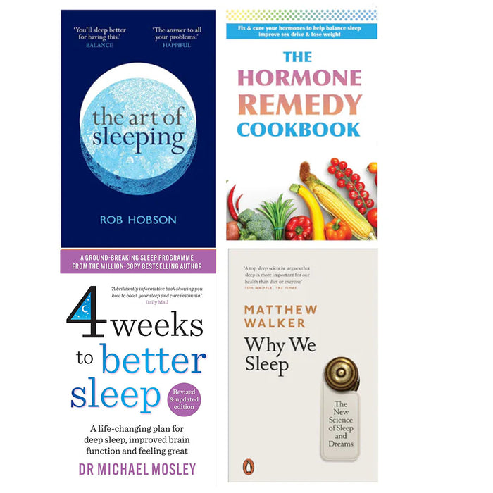 The Art of Sleeping, The Hormone Remedy Cookbook, 4 Weeks to Better Sleep & Why We Sleep 4 Books Set - The Book Bundle