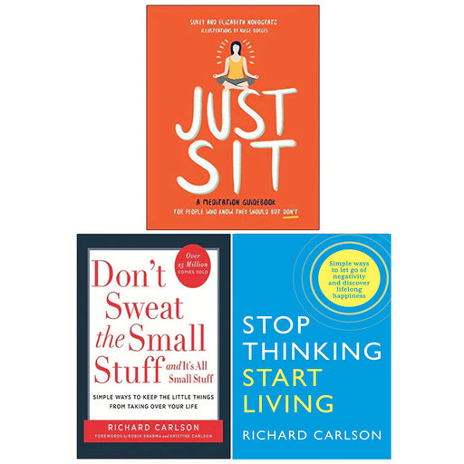 Just Sit [Hardcover], Don't Sweat the Small Stuff, Stop Thinking Start Living 3 Books Collection Set - The Book Bundle