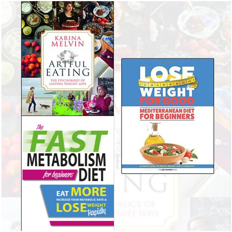Artful Eating, How to lose weight for good, The Fast Metabolism Diet For Beginners 3 Books Collection Set - The Book Bundle