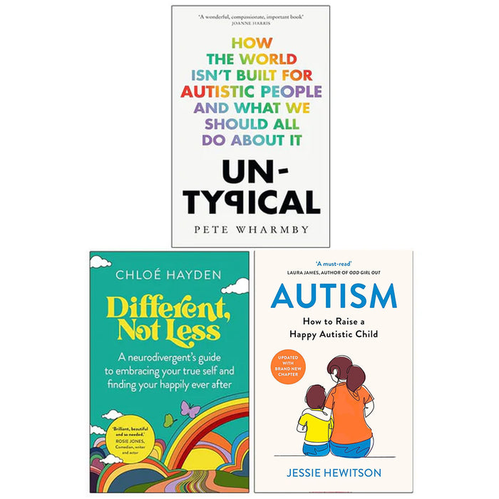 Different, Not Less, Autism Jessie Hewitson, Untypical Pete Wharmby 3 Books Set - The Book Bundle