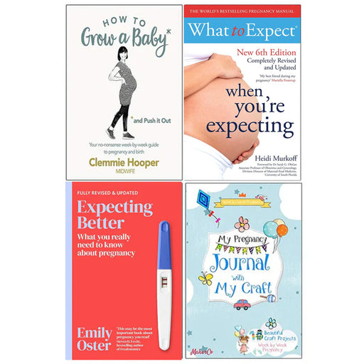 How to Grow a Baby and Push It Out, What To Expect When Youre Expecting, Expecting Better, My Pregnancy Journal With My Craft 4 Books Collection Set - The Book Bundle