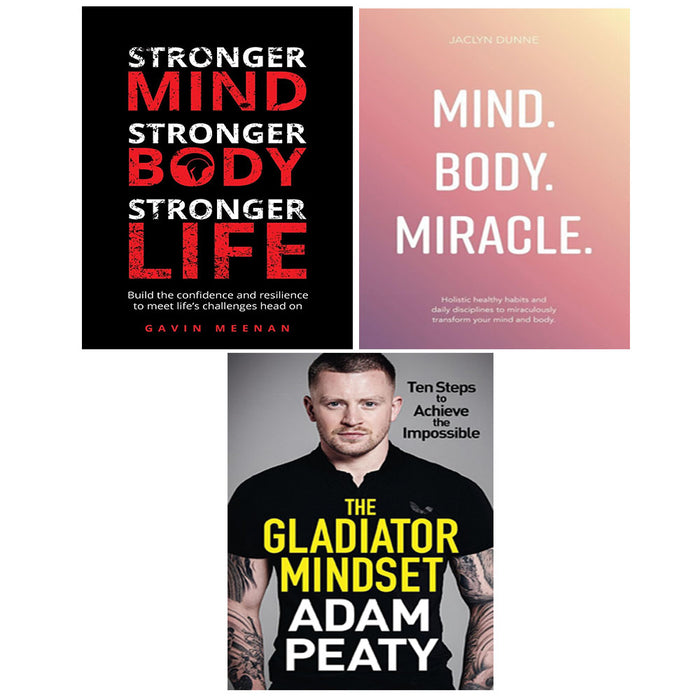 The Gladiator Mindset [Hardcover], Stronger Mind Stronger Body Stronger Life, Mind Body Miracle Collection 3 Books Set - The Book Bundle