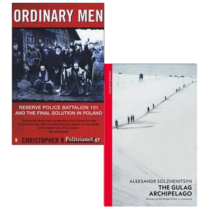 Ordinary Men By Christopher R. Browning & The Gulag Archipelago By Aleksandr Solzhenitsyn 2 Books Collection Set - The Book Bundle