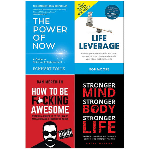 Power of Now, Life leverage, How to be Fucking Awesome and Stronger Mind 4 Books Collection Set - The Book Bundle