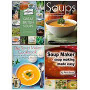 Great British Soups [Hardback], Soups Simple and Easy Recipes, The Soup Maker Cookbook, Soup Making Made Easy 4 Books Collection Set - The Book Bundle