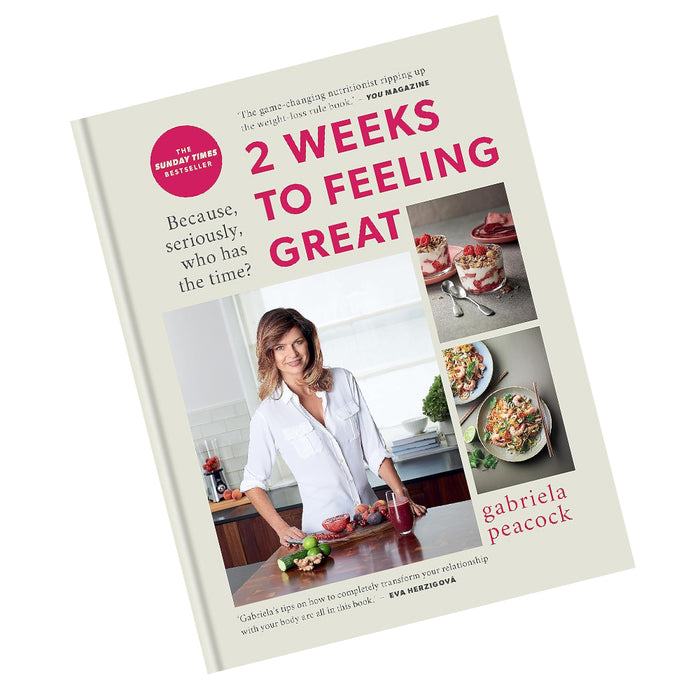 2 Weeks to Feeling Great: Because, Seriously, Who Has Time by Gabriela Peacock - The Book Bundle