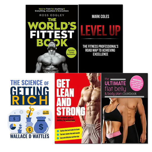 The World's Fittest Book, Level Up, The Science of Getting Ric, Get Lean And Strong, The Ultimate Flat Belly & Body Plan Cookbook 5 Books Set - The Book Bundle