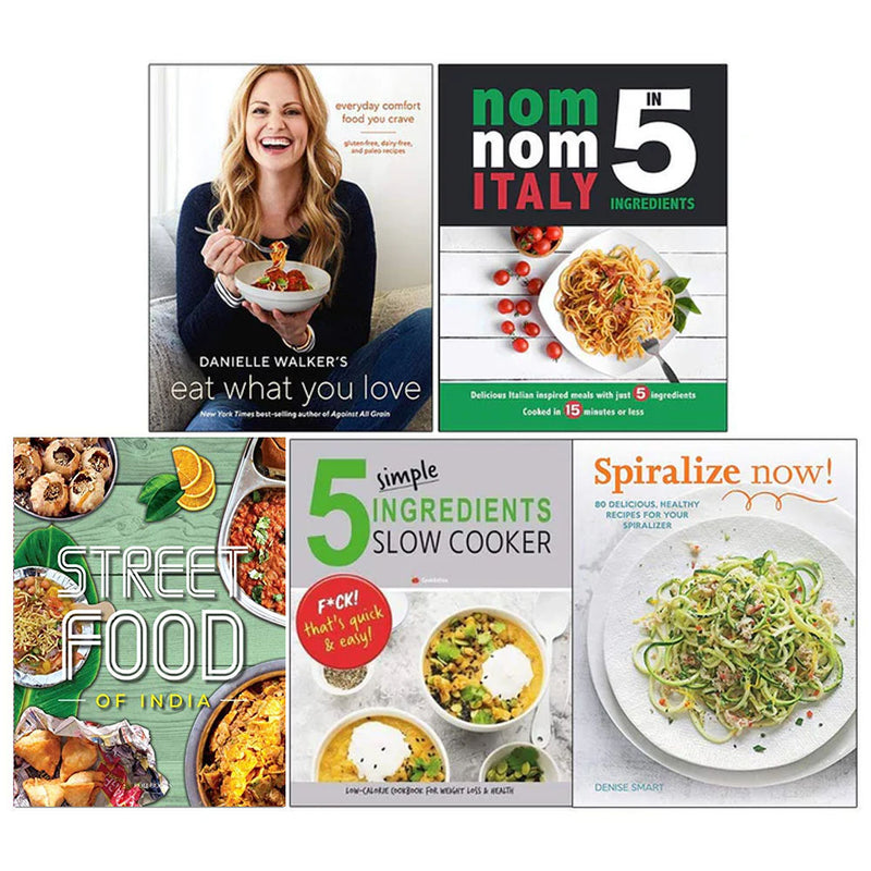 Danielle Walker Eat What You Love [Hardcover], Nom Nom Italy In 5 Ingredients, Street Food 5 Books Collection Set - The Book Bundle
