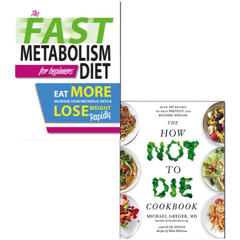 Two paperback books from the "How Not to Die Cookbook" and "Fast Metabolism Diet For Beginners" collection by Dr. Michael Greger and Iota.