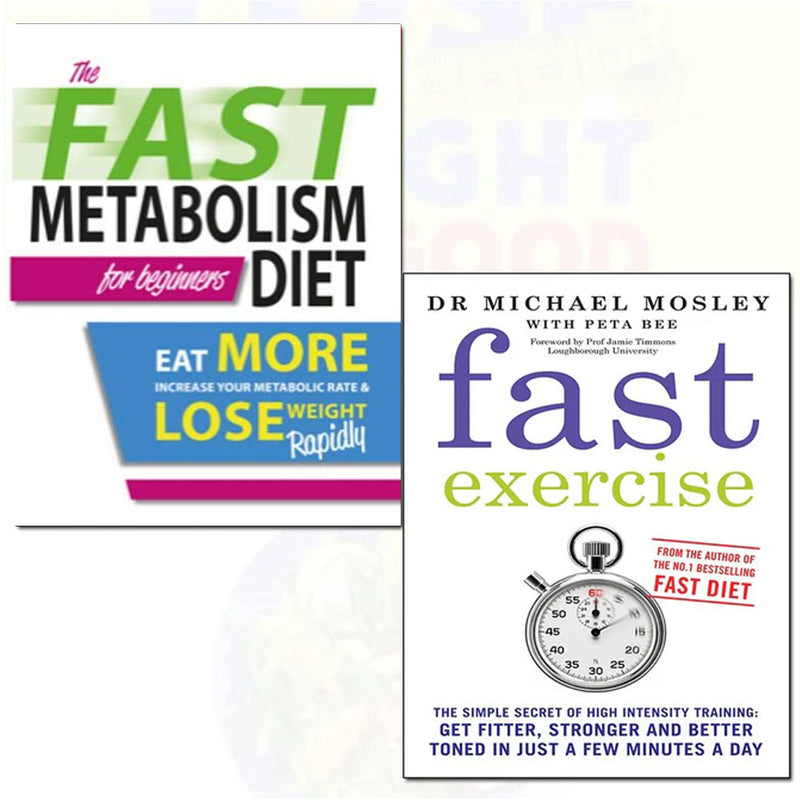 Fast Exercise and The Fast Metabolism Diet For Beginners 2 Books Collection Set - The Book Bundle