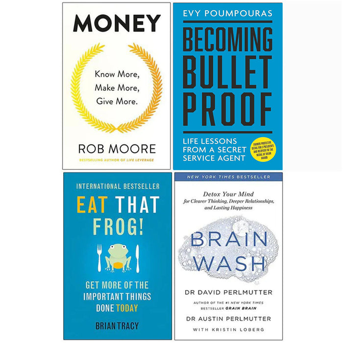 Money Know More Make More Give More, Becoming Bulletproof, Eat That Frog, Brain Wash 4 Books Collection Set - The Book Bundle