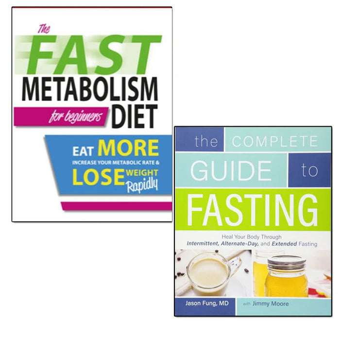Complete Guide to fasting and The Fast Metabolism Diet For Beginners 2 Books Collection Set - The Book Bundle