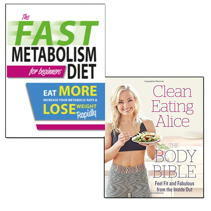 clean eating alice the body bible and The Fast Metabolism Diet For Beginners 2 Books Collection Set - The Book Bundle
