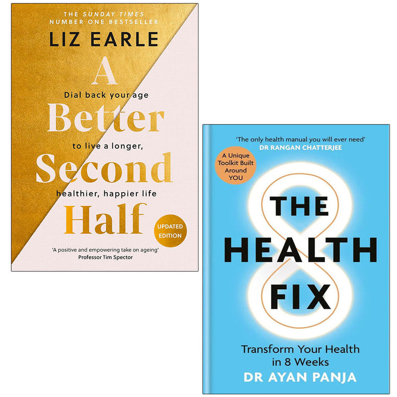 A Better Second Half By Liz Earle & The Health Fix By Dr Ayan Panja 2 Books Collection Set Hardcover - The Book Bundle