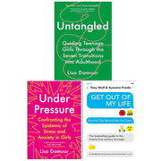 Under Pressure Confronting, Untangled by Lisa Damour, Get Out of My Life 3 Books Collection Set - The Book Bundle