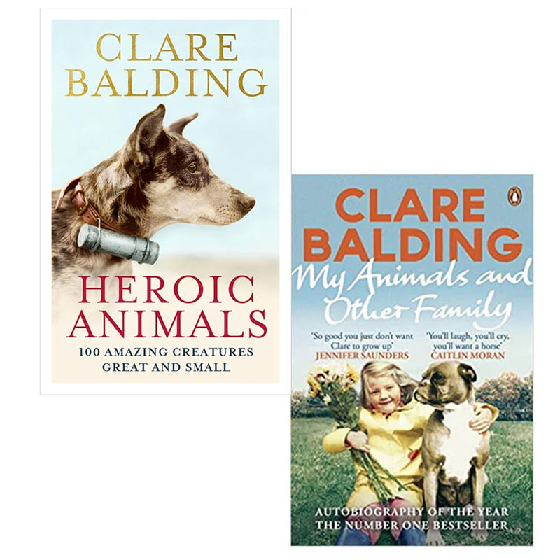 Heroic Animals: Amazing Creatures that Changed Our World [Hardcover] & My Animals and Other Family 2 Books Set By Clare Balding - The Book Bundle