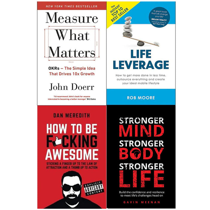 Measure What Matters, Life Leverage, How to Be Fucking Awesome, Stronger Mind 4 Books Collection Set - The Book Bundle