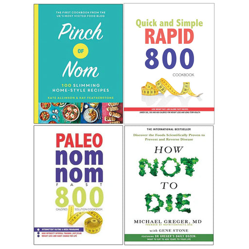 Pinch of Nom [Hardcover], Quick and Simple RAPID 800 Cookbook, Paleo Nom Nom Fast 800 Cookbook, How Not To Die Collection 4 Books Set - The Book Bundle