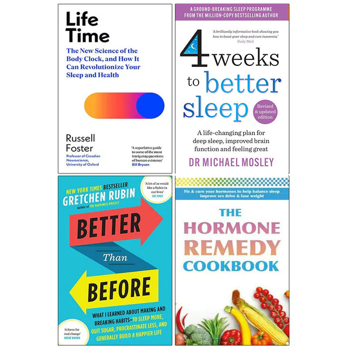 Life Time, 4 Weeks to Better Sleep, Hormone Remedy Cookbook, Better Than Before 4 Books Set - The Book Bundle