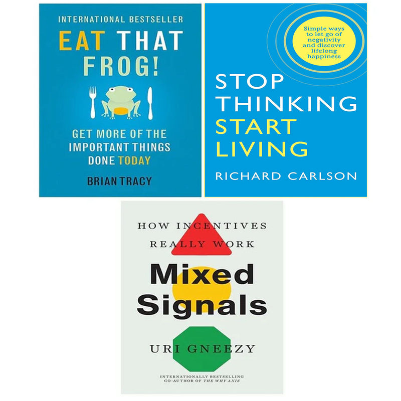 Mixed Signals Uri Gneezy,Eat That Frog,Stop Thinking,Start Living 3 Books Set - The Book Bundle