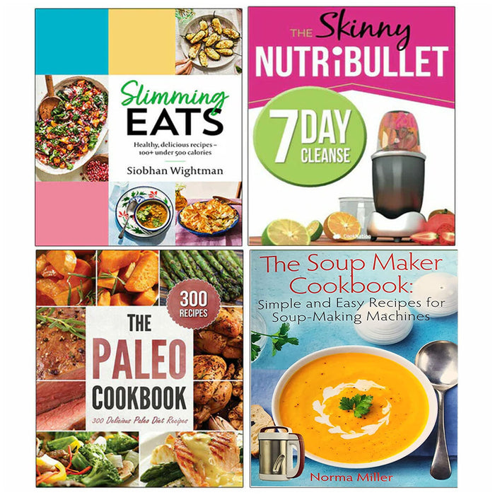 Skinny Nutribullet 7 Day Cleanse, The Soup Maker Cookbook, Paleo, Slimming Eats 4 Books Set - The Book Bundle
