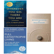 Jon Kabat-Zinn 3-book collection set including "Wherever You Go There You Are," "Full Catastrophe Living," and "Mindfulness for Beginners."